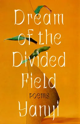 Álom a megosztott mezőn: Versek - Dream of the Divided Field: Poems