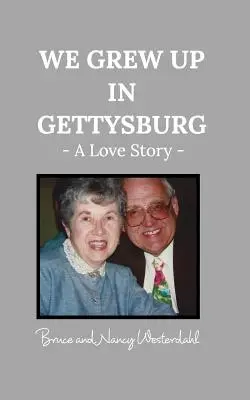 Gettysburgban nőttünk fel: A Love Story - We Grew Up in Gettysburg: A Love Story