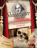 Nemzeti Levéltár: Shakespeare Unclassified (Hunter Nick (gyermek- és oktatási kiadói tanácsadó)) - National Archives: Shakespeare Unclassified (Hunter Nick (Children's and Educational Publishing Consultant))