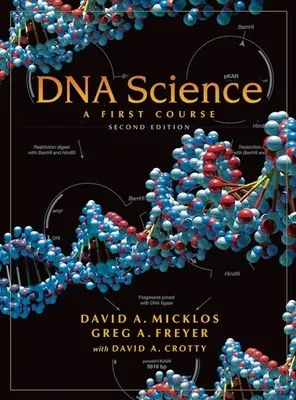 DNS-tudomány: Első kurzus, második kiadás - DNA Science: A First Course, Second Edition