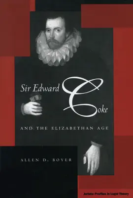 Sir Edward Coke és az Erzsébet-korszak - Sir Edward Coke and the Elizabethan Age