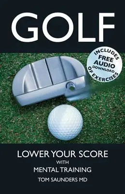 Golf: Mentális tréninggel csökkentse az eredményét - Golf: Lower Your Score with Mental Training