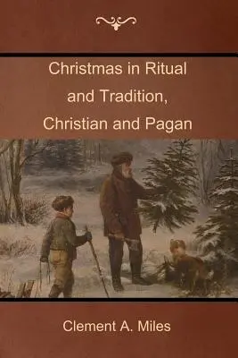 Karácsony a rituálékban és hagyományokban, keresztény és pogány - Christmas in Ritual and Tradition, Christian and Pagan