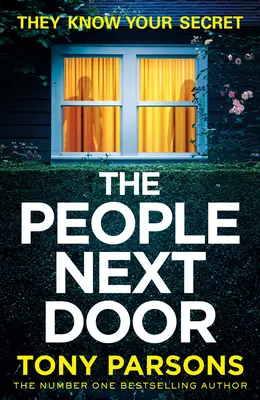 THE PEOPLE NEXT DOOR: Sötét, fordulatos feszültség az első számú bestseller szerzőjétől - THE PEOPLE NEXT DOOR: dark, twisty suspense from the number one bestselling author