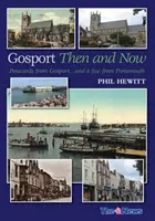 Gosport: Képeslapok Gosportból: ... és néhány Portsmouthból - Gosport: Then and Now - Postcards from Gosport: ... and a Few from Portsmouth