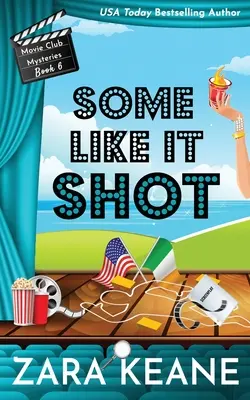 Some Like It Shot (Movie Club Mysteries, 6. könyv) - Some Like It Shot (Movie Club Mysteries, Book 6)