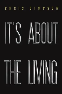 It's About the Living