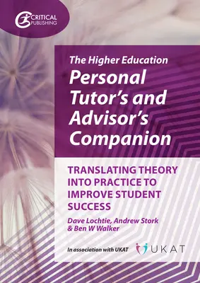 The Higher Education Personal Tutor's and Advisor's Companion: Az elmélet átültetése a gyakorlatba a hallgatók sikerességének javítása érdekében - The Higher Education Personal Tutor's and Advisor's Companion: Translating Theory Into Practice to Improve Student Success