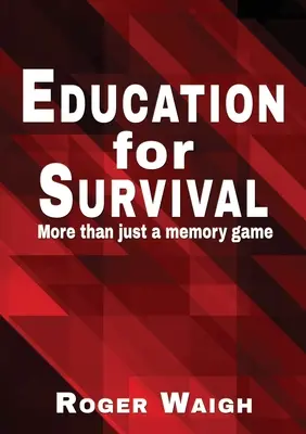 Oktatás a túlélésért: Több mint memóriajáték - Education for survival: More than just a memory game