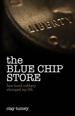 A Blue Chip Store: Hogyan változtatta meg az életemet a bankrablás - The Blue Chip Store: How Bank Robbery Changed My Life