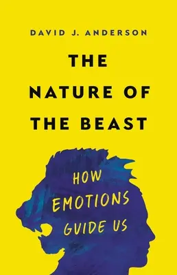 A vadállat természete: Hogyan irányítanak minket az érzelmek - The Nature of the Beast: How Emotions Guide Us