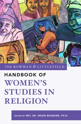 The Rowman & Littlefield Handbook of Women's Studies in Religion (A női vallástudomány kézikönyve) - The Rowman & Littlefield Handbook of Women's Studies in Religion