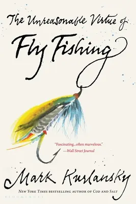 A legyezőhorgászat ésszerűtlen erénye - The Unreasonable Virtue of Fly Fishing