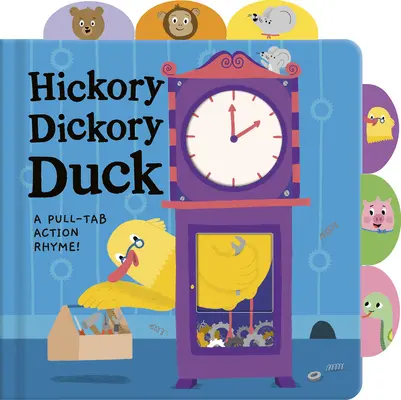 Hickory Dickory Duck: Húzhatós akciórím! - Hickory Dickory Duck: A Pull-Tab Action Rhyme!