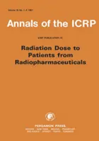 ICRP 53. kiadvány - A radiogyógyszerek által a betegeknek adott sugárzási dózisok - ICRP Publication 53 - Radiation Dose to Patients from Radiopharmaceuticals