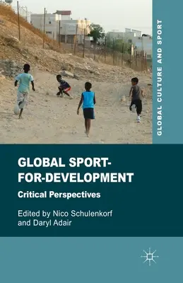 Globális sport a fejlődésért: Kritikai perspektívák - Global Sport-For-Development: Critical Perspectives