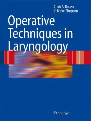 Operatív technikák a gégészetben - Operative Techniques in Laryngology