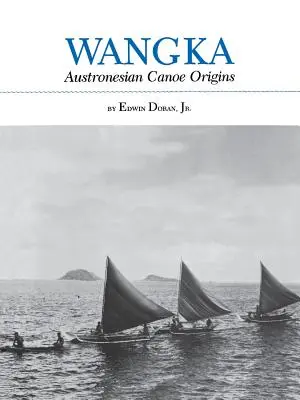 Wangka: Austronéziai kenu eredete - Wangka: Austronesian Canoe Origins