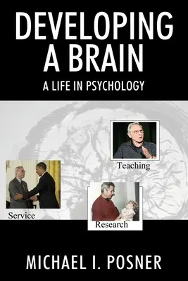 Az agy fejlesztése: A Life in Psychology - Developing a Brain: A Life in Psychology