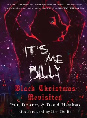 Én vagyok az, Billy - Fekete karácsony újraélesztve (kemény kötés) - It's me, Billy - Black Christmas Revisited (hardback)