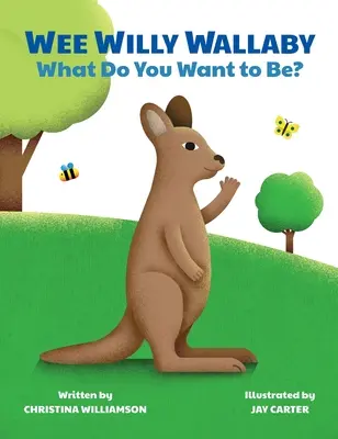 Wee Willy Wallaby: Mi akarsz lenni? - Wee Willy Wallaby: What Do You Want to Be?