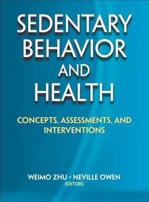 Ülő magatartás és egészség: Fogalmak, értékelések és beavatkozások - Sedentary Behavior and Health: Concepts, Assessments, and Interventions