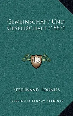 Gemeinschaft Und Gesellschaft (1887)