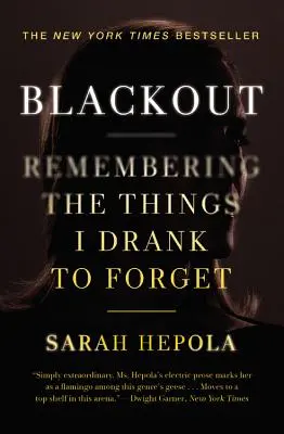 Blackout: Emlékezve a dolgokra, amiket azért ittam, hogy elfelejtsem - Blackout: Remembering the Things I Drank to Forget