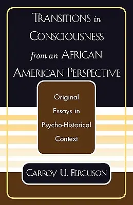 Átmenetek a tudatosságban afroamerikai szemszögből - Transitions in Consciousness from an African American Perspective