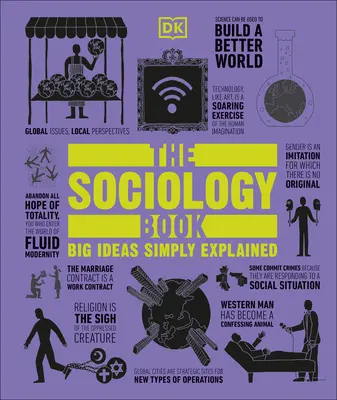 A szociológia könyv: Nagy eszmék egyszerűen magyarázva - The Sociology Book: Big Ideas Simply Explained