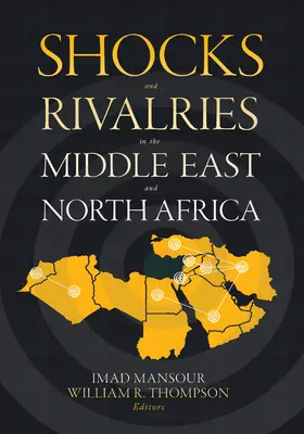 Sokkok és rivalizálás a Közel-Keleten és Észak-Afrikában - Shocks and Rivalries in the Middle East and North Africa