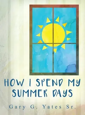 Hogyan töltöm a nyári napjaimat - How I Spend My Summer Days