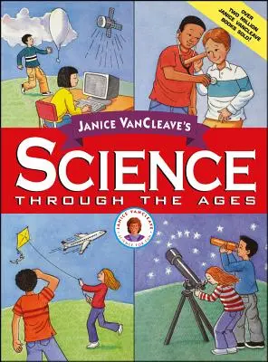 Janice VanCleave's Science Through the Ages (Tudomány a korszakokon át) - Janice VanCleave's Science Through the Ages