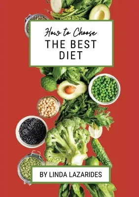 Hogyan válasszuk ki a legjobb diétát - How To Choose The Best Diet