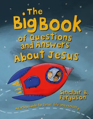 A Jézusról szóló kérdések és válaszok nagy könyve - The Big Book of Questions and Answers about Jesus