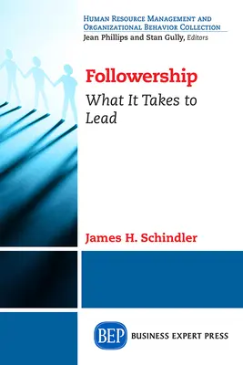 Követés: What It Takes to Lead - Followership: What It Takes to Lead