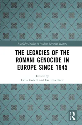 A roma népirtás örökségei Európában 1945 óta - The Legacies of the Romani Genocide in Europe Since 1945