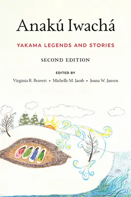 Anak Iwach: Yakama legendák és történetek - Anak Iwach: Yakama Legends and Stories