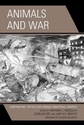 Állatok és háború: Szembeszállás a katonai-állatipari komplexummal - Animals and War: Confronting the Military-Animal Industrial Complex