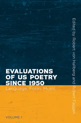 Értékelések az 1950 óta született költészetről, 1. kötet: Nyelv, forma és zene - Evaluations of Us Poetry Since 1950, Volume 1: Language, Form, and Music