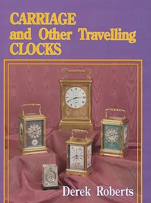 Kocsis és egyéb utazó órák - Carriage and Other Travelling Clocks