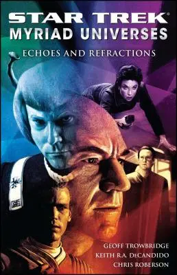 Star Trek: Myriad Universes #2: Echoes and Refractions (Visszhangok és fénytörések) - Star Trek: Myriad Universes #2: Echoes and Refractions