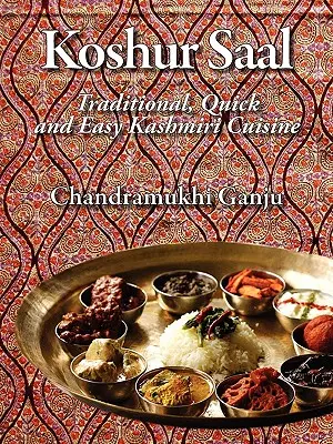 Koshur Saal: Hagyományos, gyors és egyszerű kasmíri konyha --szürke illusztrációk - Koshur Saal: Traditional, Quick and Easy Kashmiri Cuisine --Grayscale Illustrations