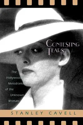 Versengő könnyek: Az ismeretlen nő hollywoodi melodrámája - Contesting Tears: The Hollywood Melodrama of the Unknown Woman