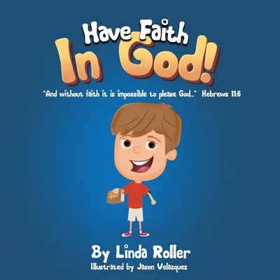 Higgyetek Istenben!: És hit nélkül lehetetlen Istennek tetszeni... Zsidókhoz írt levél 11:6 - Have Faith in God!: And without faith it is impossible to please God... Hebrews 11:6