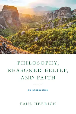 Filozófia, ésszerű hit és hit: Bevezetés - Philosophy, Reasoned Belief, and Faith: An Introduction