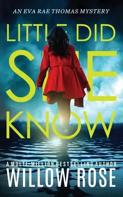 Little Did She Know: Egy izgalmas, addiktív rejtélyes regény - Little Did She Know: An intriguing, addictive mystery novel