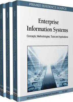 Vállalati információs rendszerek: Fogalmak, módszertanok, eszközök és alkalmazások (3 kötet) - Enterprise Information Systems: Concepts, Methodologies, Tools and Applications (3 Volumes)