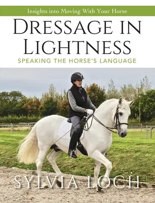 Dressúra a könnyedségben - Dressage in Lightness