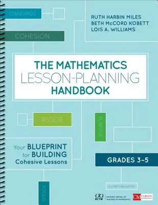 A matematika óratervezési kézikönyv, 3-5. osztály: A tervezet az összefüggő tanórák felépítéséhez - The Mathematics Lesson-Planning Handbook, Grades 3-5: Your Blueprint for Building Cohesive Lessons